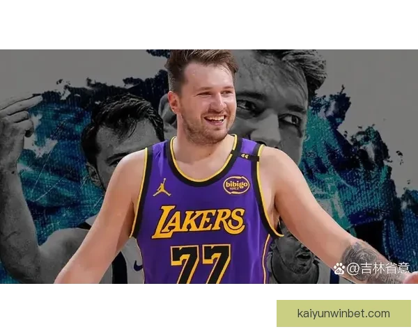 湖人豪取十三战十二胜跻身联盟前五东契奇三十六分表现引争议